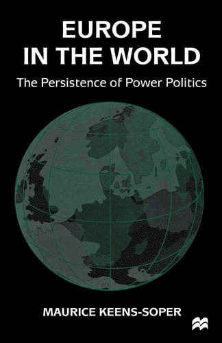 Europe in the World The Persistence of Power Politics — Maurice Keens-Soper