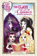 Ever After High: Class of Classics An Original Graphic Novel — Leigh Dragoon