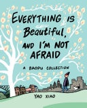Everything Is Beautiful, and I’m Not Afraid — Yao Xiao