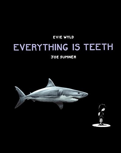 Everything is Teeth — Evie Wyld