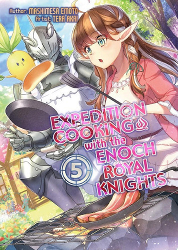 Expedition Cooking with the Enoch Royal Knights, Vol. 5 — Mashimesa Emoto