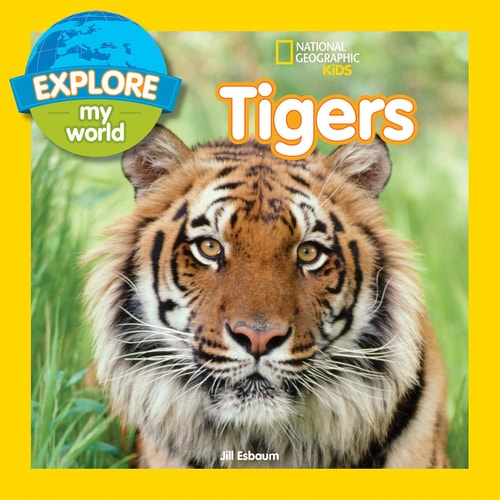 Explore My World Tigers — Jill Esbaum
