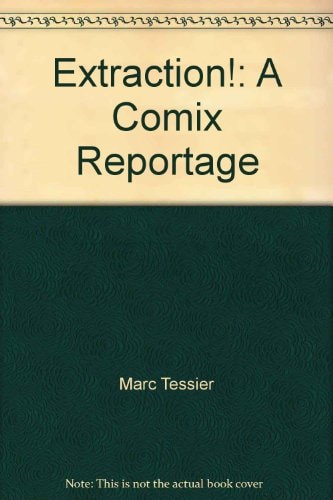 Extraction! Comix Reportage — Marc Tessier