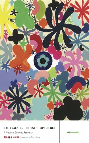 Eye Tracking the User Experience A Practical Guide to Research — Aga Bojko