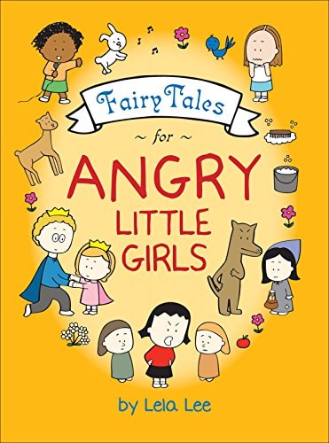 Fairy Tales for Angry Little Girls (Angry Little Girls! Book 4) — Lee, Lela