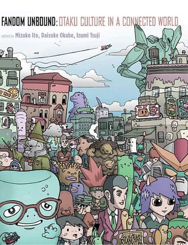 Fandom Unbound — Mizuko Ito
