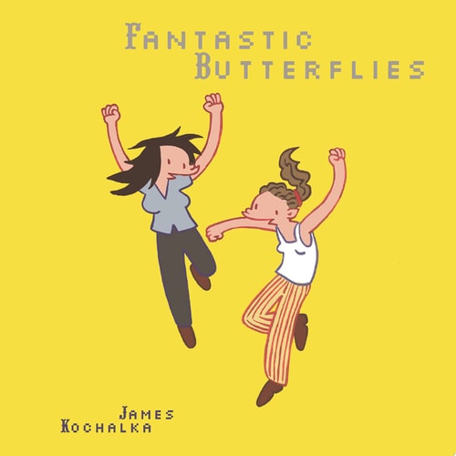 Fantastic Butterflies — James Kochalka