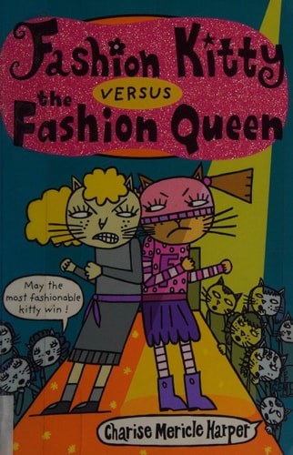 Fashion Kitty versus the Fashion Queen — Charise Mericle Harper