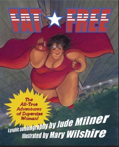 Fat Free Amazing All-true Adventures of Supersize Woman! — Jude Milner