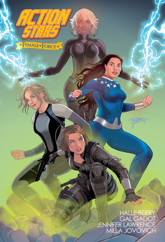 Female Force: Action Stars: Gal Gadot, Milla Jovovich, Halle Berry, and Jennifer Lawrence — Eric M. Esquivel