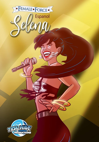 Female Force: Selena en ESPAÑOL — Michael Frizell
