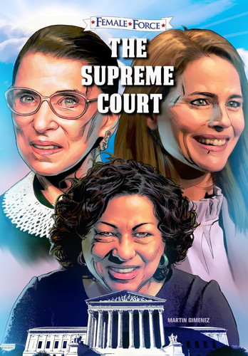 Female Force The Supreme Court: Ruth Bader Ginsburg, Amy Coney Barrett and Sonia Sotomayor: Volume One — Michael Frizell