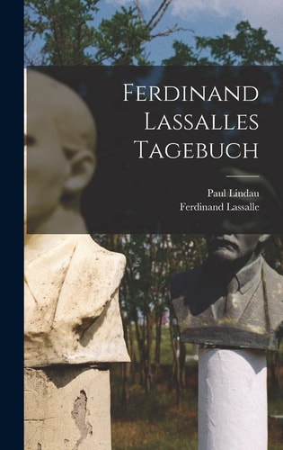Ferdinand Lassalles Tagebuch — LASSALLE FERDINAND. 1825-1864
