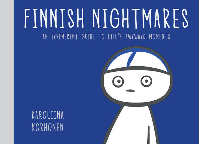 Finnish Nightmares An Irreverent Guide to Life’s Awkward Moments — Karoliina Korhonen