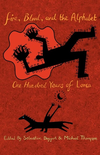 Fire, Blood and the Alphabet: One Hundred Years of Lorca — Sebastian Doggart