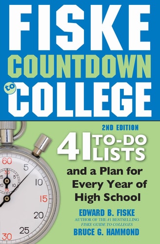 Fiske Countdown to College 41 To-Do Lists and a Plan for Every Year of High School — Edward B. Fiske