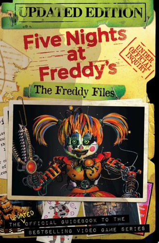 Five Nights At Freddy’s: The Freddy Files (Updated Edition) — Scott Cawthon