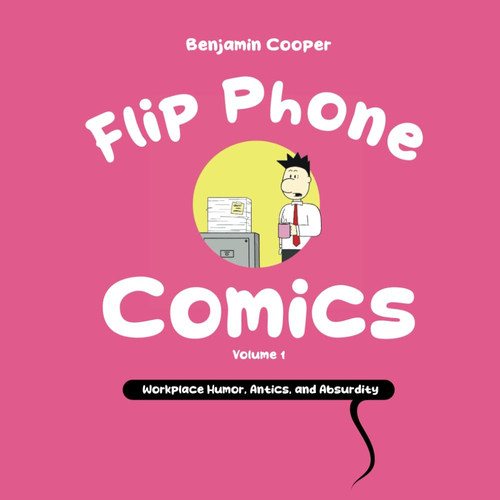 Flip Phone Comics: Volume 1 — Cooper, Benjamin
