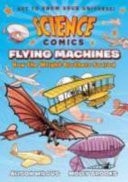 Flying Machines How the Wright Brothers Soared — Alison Wilgus