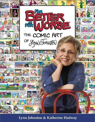 For Better Or for Worse The Comic Art of Lynn Johnston — Lynn Johnston