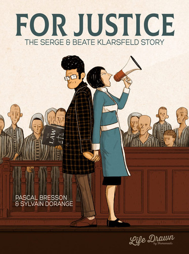 For Justice: The Serge & Beate Klarsfeld Story — Pascal Bresson