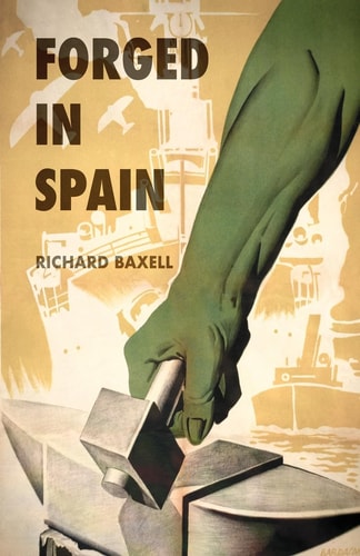 Forged in Spain — Richard Baxell