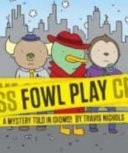 Fowl Play A Mystery Told in Idioms! — Travis Nichols
