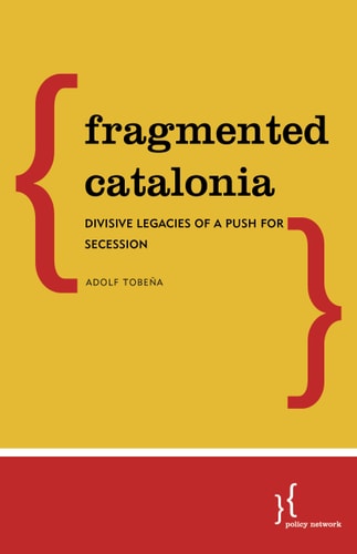 Fragmented Catalonia Divisive Legacies of a Push for Secession — Adolf Tobeña