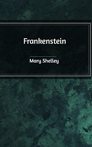 Frankenstein — Mary W. Shelley