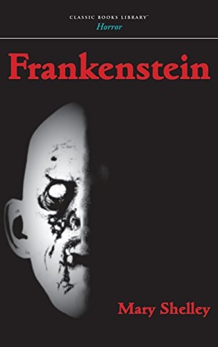 Frankenstein — Mary W. Shelley