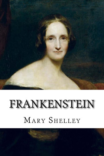 Frankenstein — Mary W. Shelley