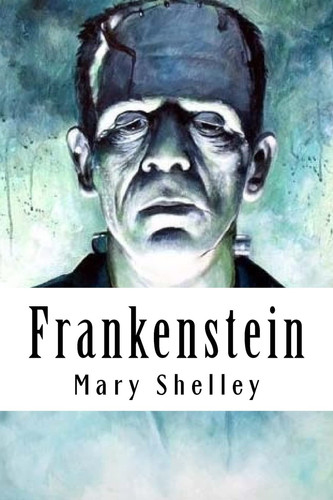 Frankenstein — Mary W. Shelley