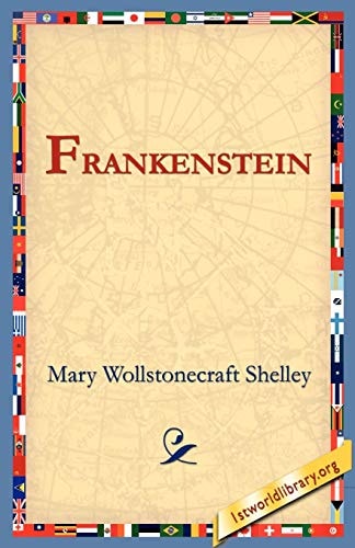 Frankenstein — Mary Wollstonecraft Shelley