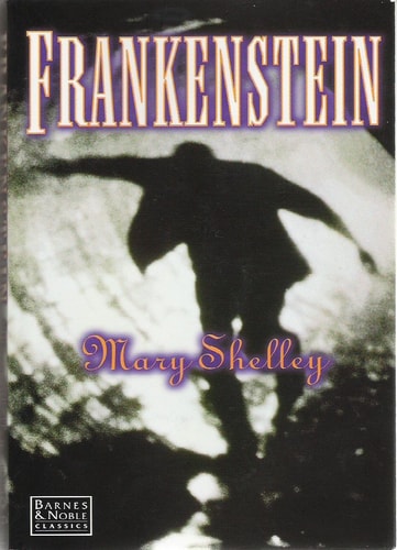 Frankenstein, Or, The Modern Prometheous — Mary Wollstonecraft Shelley