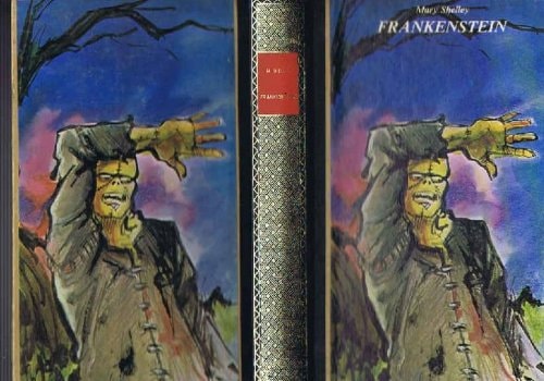 Frankenstein : Or, The Modern Prometheus — Mary Wollstonecraft Shelley