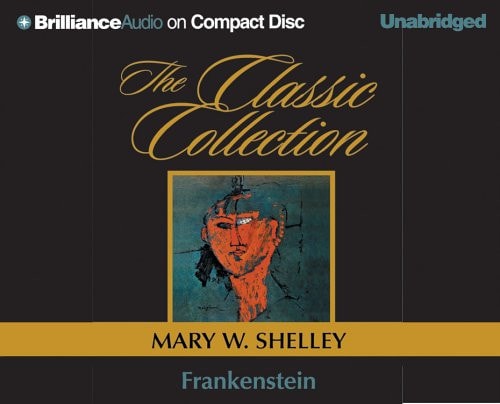 Frankenstein (The Classic Collection) — Shelley, Mary W.