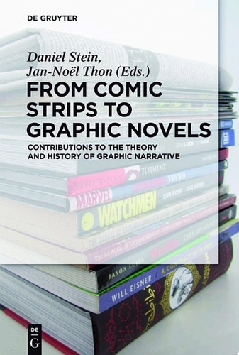 From Comic Strips to Graphic Novels — Stein, Daniel;Thon, Jan-Noël