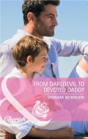 From Daredevil to Devoted Daddy (Mills & Boon Cherish) — Barbara McMahon