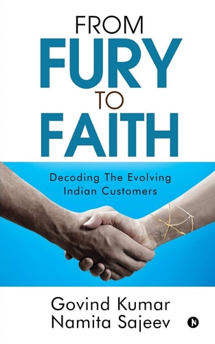From Fury to Faith Decoding The Evolving Indian Customers — Govind Kumar
