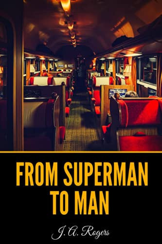 From Superman to Man — Rogers, J. A.