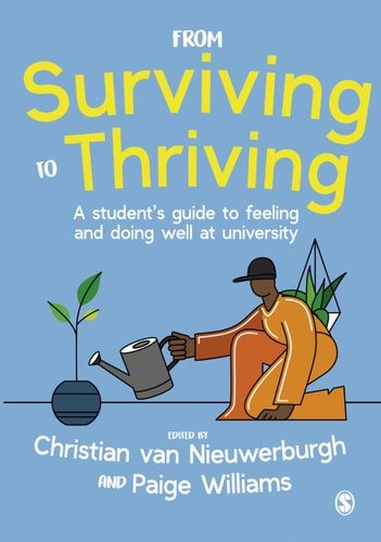 From Surviving to Thriving A Student’s Guide to Feeling and Doing Well at University — Christian van Nieuwerburgh