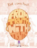 From Truth with Truth A Graphic Memoir — Lawrence Lindell