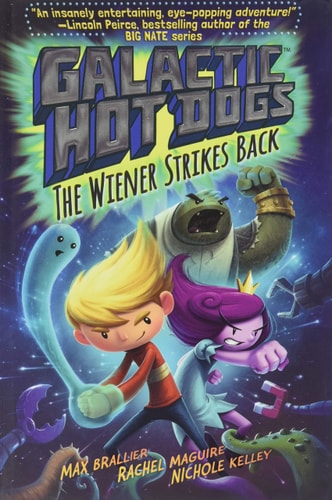 Galactic Hot Dogs 2 The Wiener Strikes Back — Max Brallier