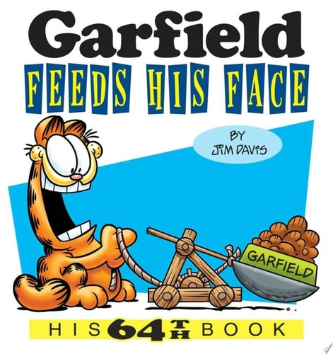Garfield Feeds His Face His 64th Book — Jim Davis