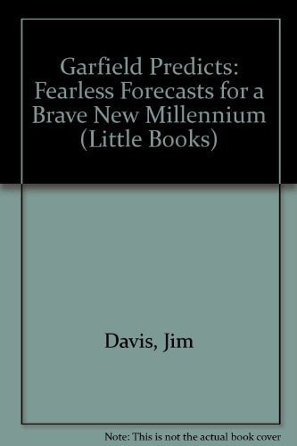 Garfield Predicts! Fearless Forecasts for a Brave New Millennium — Jim Davis