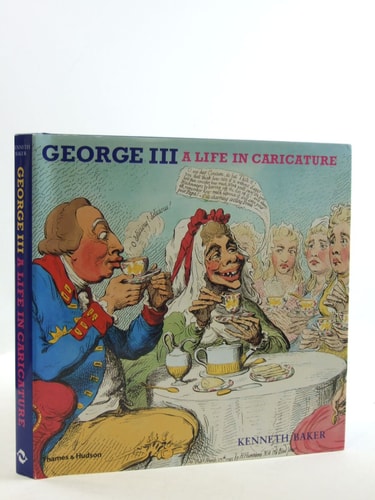 George III: A Life in Caricature — Baker, Kenneth