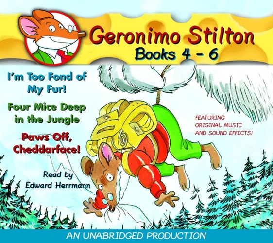 Geronimo Stilton: Books 4-6: #4: I’m Too Fond of My Fur; #5: Four Mice Deep in the Jungle; #6: Paws Off, Cheddarface! — Stilton, Geronimo