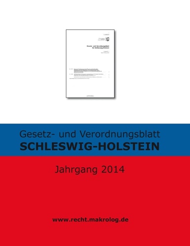 Gesetz- und Verordnungsblatt SCHLESWIG-HOLSTEIN Jahrgang 2014 — RECHT FUR. DEUTSCHLAND