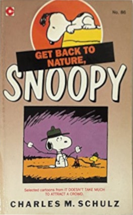 Get Back to Nature, Snoopy Selected Cartoons from It Doesn’t Take Much to Attract a Crowd — Charles M. Schulz
