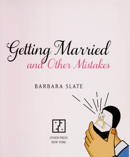 Getting Married and Other Mistakes — Barbara Slate